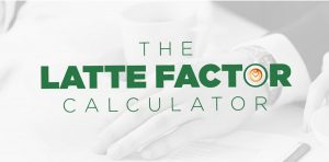 Latte Factor Calculator header